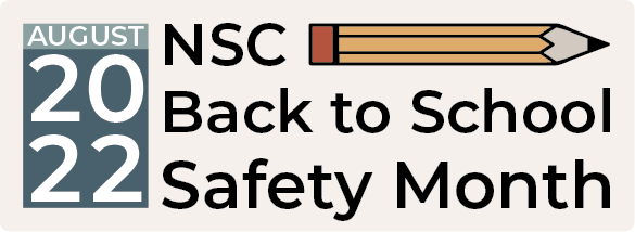 August 2022 - NSC Back to School Safety Month