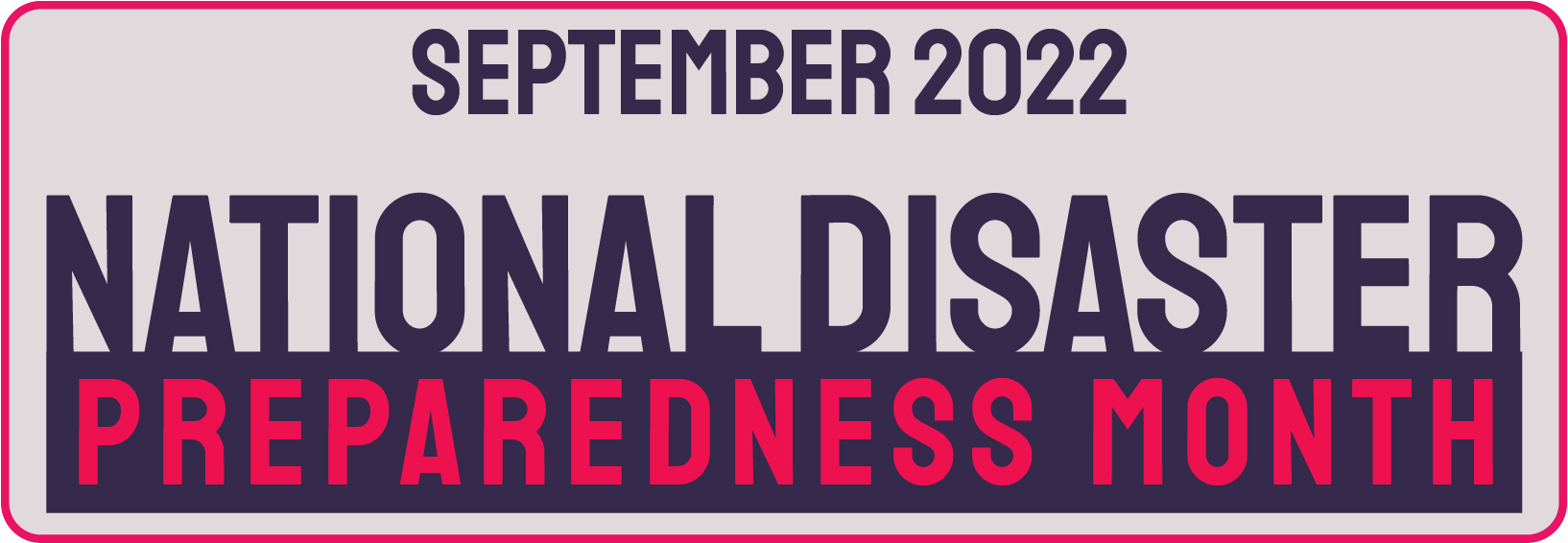 September 2022 - National Disaster Preparedness Month